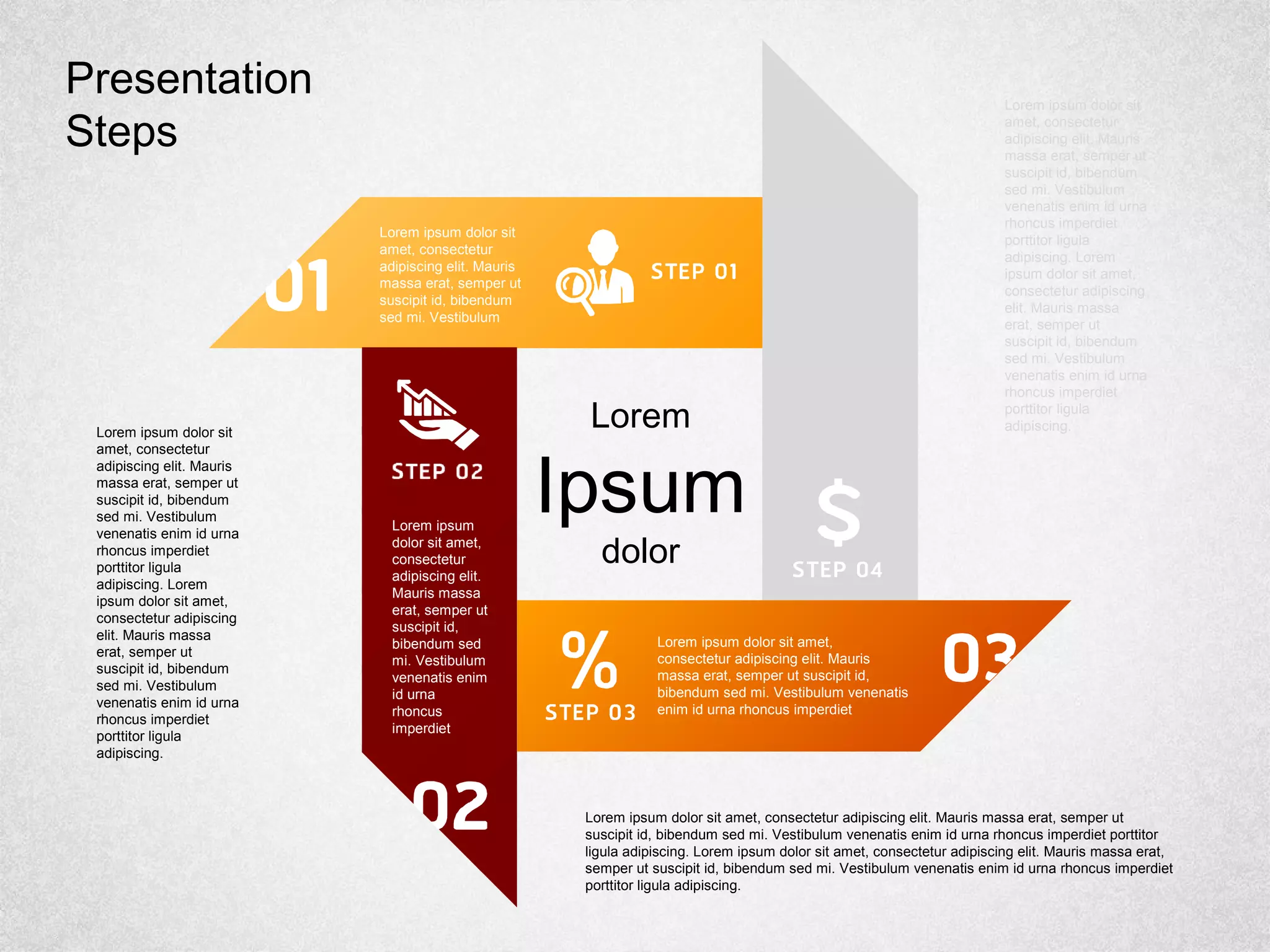 Lorem ipsum
dolor sit amet,
consectetur
adipiscing elit.
Mauris massa
erat, semper ut
suscipit id,
bibendum sed
mi. Vestibulum
venenatis enim
id urna
rhoncus
imperdiet
Lorem ipsum dolor sit amet,
consectetur adipiscing elit. Mauris
massa erat, semper ut suscipit id,
bibendum sed mi. Vestibulum venenatis
enim id urna rhoncus imperdiet
Lorem ipsum dolor sit
amet, consectetur
adipiscing elit. Mauris
massa erat, semper ut
suscipit id, bibendum
sed mi. Vestibulum
Lorem
Ipsum
dolor
Lorem ipsum dolor sit
amet, consectetur
adipiscing elit. Mauris
massa erat, semper ut
suscipit id, bibendum
sed mi. Vestibulum
venenatis enim id urna
rhoncus imperdiet
porttitor ligula
adipiscing. Lorem
ipsum dolor sit amet,
consectetur adipiscing
elit. Mauris massa
erat, semper ut
suscipit id, bibendum
sed mi. Vestibulum
venenatis enim id urna
rhoncus imperdiet
porttitor ligula
adipiscing.Lorem ipsum dolor sit
amet, consectetur
adipiscing elit. Mauris
massa erat, semper ut
suscipit id, bibendum
sed mi. Vestibulum
venenatis enim id urna
rhoncus imperdiet
porttitor ligula
adipiscing. Lorem
ipsum dolor sit amet,
consectetur adipiscing
elit. Mauris massa
erat, semper ut
suscipit id, bibendum
sed mi. Vestibulum
venenatis enim id urna
rhoncus imperdiet
porttitor ligula
adipiscing.
Lorem ipsum dolor sit amet, consectetur adipiscing elit. Mauris massa erat, semper ut
suscipit id, bibendum sed mi. Vestibulum venenatis enim id urna rhoncus imperdiet porttitor
ligula adipiscing. Lorem ipsum dolor sit amet, consectetur adipiscing elit. Mauris massa erat,
semper ut suscipit id, bibendum sed mi. Vestibulum venenatis enim id urna rhoncus imperdiet
porttitor ligula adipiscing.
Presentation
Steps
 