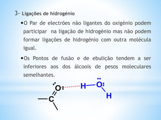 *
O átomo de oxigénio é mais electronegativo que o átomo de
carbono; portanto, a ligação carbono–oxigénio é polar:
 