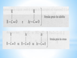 *O grupo carbonilo está constituido por um átomo de carbono com
hibridação (sp²) ligado a um átomo de oxigênio também (sp²),
por uma ligação dupla (uma ligação sigma e uma pi).
*A ligação dupla carbono-oxigênio é forte, o que torna o grupo
carbonila ligeiramente polarizado, devido a diferença de
eletronegatividade entre ambos, sendo o oxigénio mais
eletronegativo, atraindo para si o par de elactrões da ligação,
onde o átomo de oxigênio ficará com densidade eletrónica
negativo e o átomo de carbono com densidade eletrónica
positivo.
GRUPO FUNCIONAL CARBONILA
 