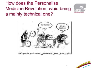 How does the Personalise Medicine Revolution avoid being a mainly technical one? 
31  