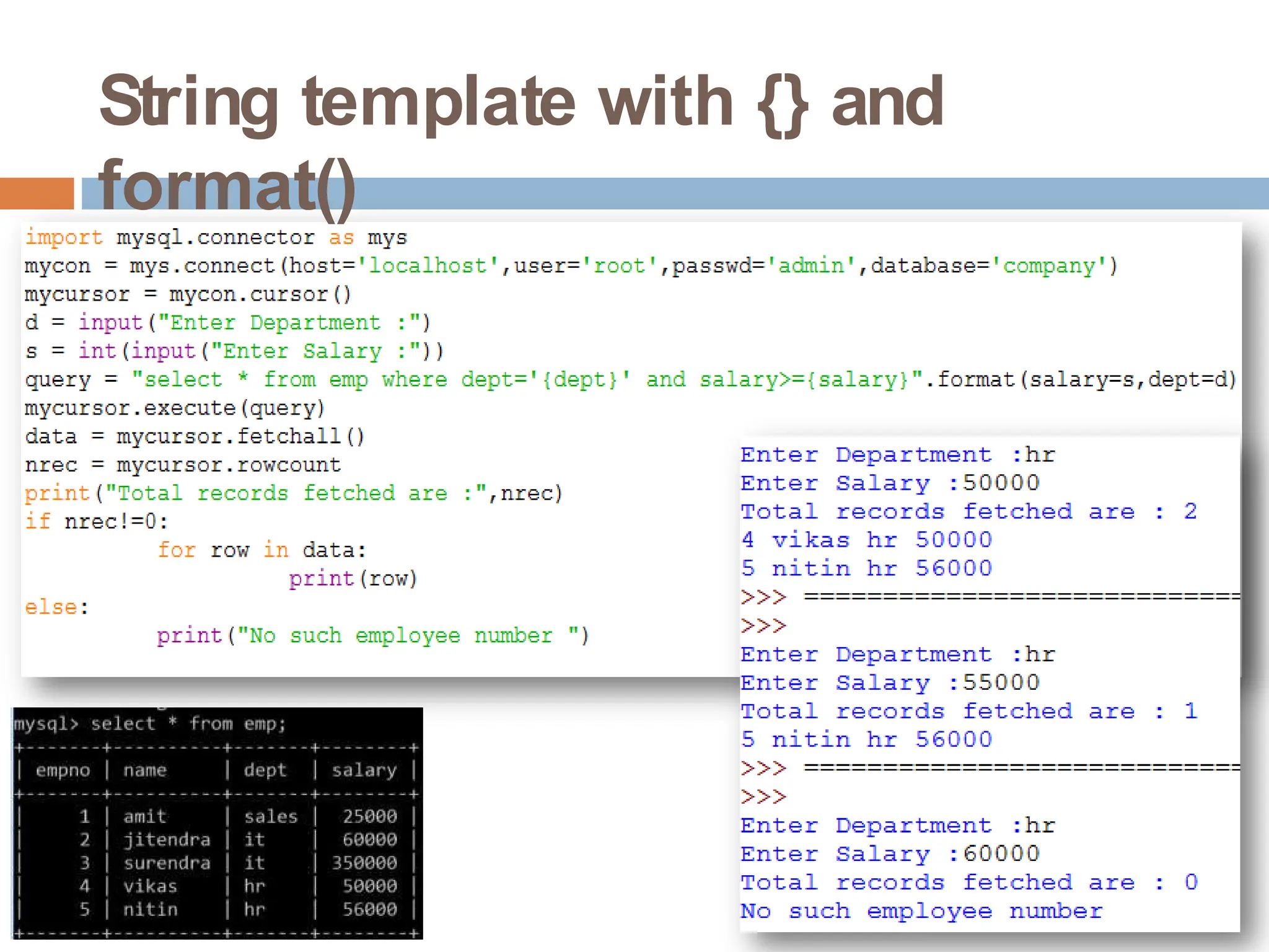 String template with {} and
format()
 