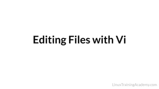 Editing Files with Vi
 
