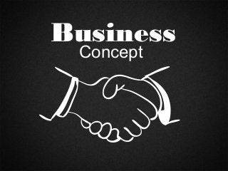 Business
Concept
 