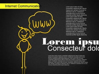 Internet Communication
Lorem ipsu
Consecteur dolo
Lorem ipsum dolor sit amet,
consectetur adipiscing elit. Mauris
massa erat, semper ut suscipit id,
bibendum sed mi. Vestibulum
venenatis enim id urna rhoncus
imperdiet porttitor ligula adipiscing.
Lorem ipsum dolor sit amet,
consectetur adipiscing elit. Mauris
massa erat, semper ut suscipit id,
bibendum sed mi. Vestibulum
venenatis enim id urna rhoncus
imperdiet porttitor ligula adipiscing.
Lorem ipsum dolor sit amet,
consectetur adipiscing elit. Mauris
massa erat, semper ut suscipit id,
bibendum sed mi. Vestibulum
venenatis enim id urna rhoncus
imperdiet porttitor ligula adipiscing.
Lorem ipsum dolor sit amet, consectetur adipiscing elit. Mauris massa erat,
semper ut suscipit id, bibendum sed mi. Vestibulum venenatis enim id urna
rhoncus imperdiet porttitor ligula adipiscing. Lorem ipsum dolor sit amet,
consectetur adipiscing elit. Mauris massa erat, semper ut suscipit id, bibendum
sed mi. Vestibulum venenatis enim id urna rhoncus imperdiet porttitor ligula
adipiscing. Lorem ipsum dolor sit amet, consectetur adipiscing elit. Mauris massa
erat, semper ut suscipit id, bibendum sed mi. Vestibulum venenatis enim id urna
rhoncus imperdiet porttitor ligula adipiscing.
 