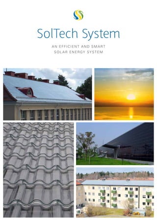 SolTech System
A N EFFICIEN T A ND SM ART
SOL A R ENERGY SYSTEM
 