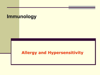 Immunology
Allergy and Hypersensitivity
 