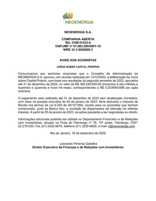 NEOENERGIA S.A.
COMPANHIA ABERTA
RG. CVM 01553-9
CNPJ/MF nº 01.083.200/0001-18
NIRE 33 3 0026600 3
AVISO AOS ACIONISTAS
JU...