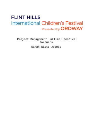 Project Management Outline: Festival
Partners
Sarah Witte-Jacobs
 