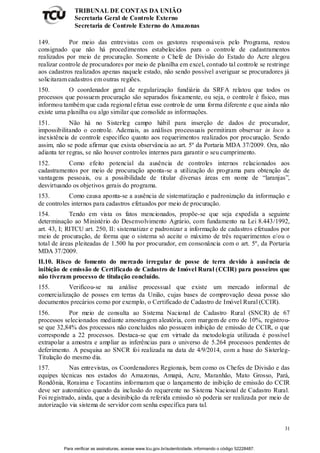 31
TRIBUNAL DE CONTAS DA UNIÃO
Secretaria Geral de Controle Externo
Secretaria de Controle Externo do Amazonas
149. Por me...