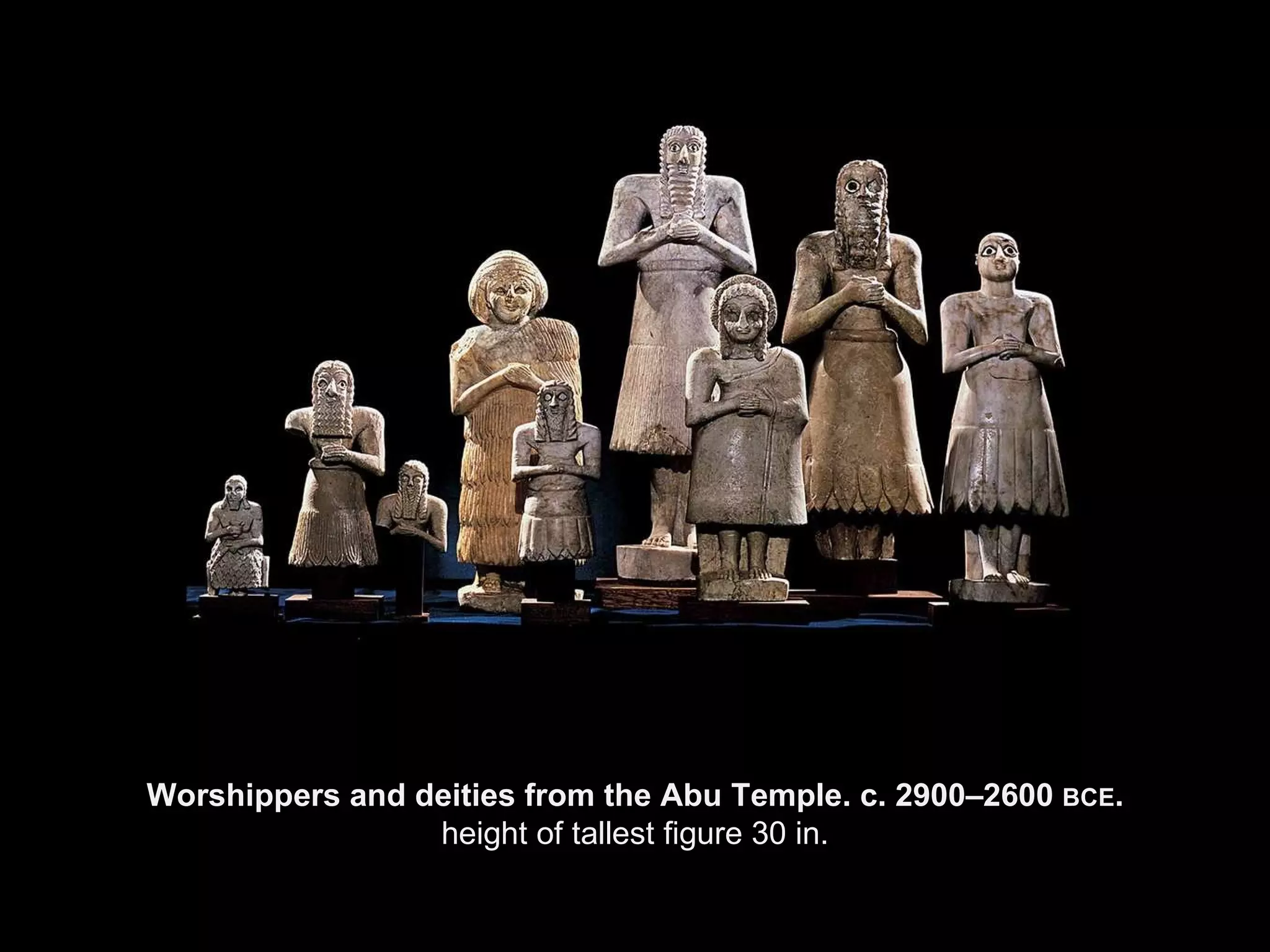 Worshippers and deities from the Abu Temple. c. 2900–2600  BCE . height of tallest figure 30 in. 
