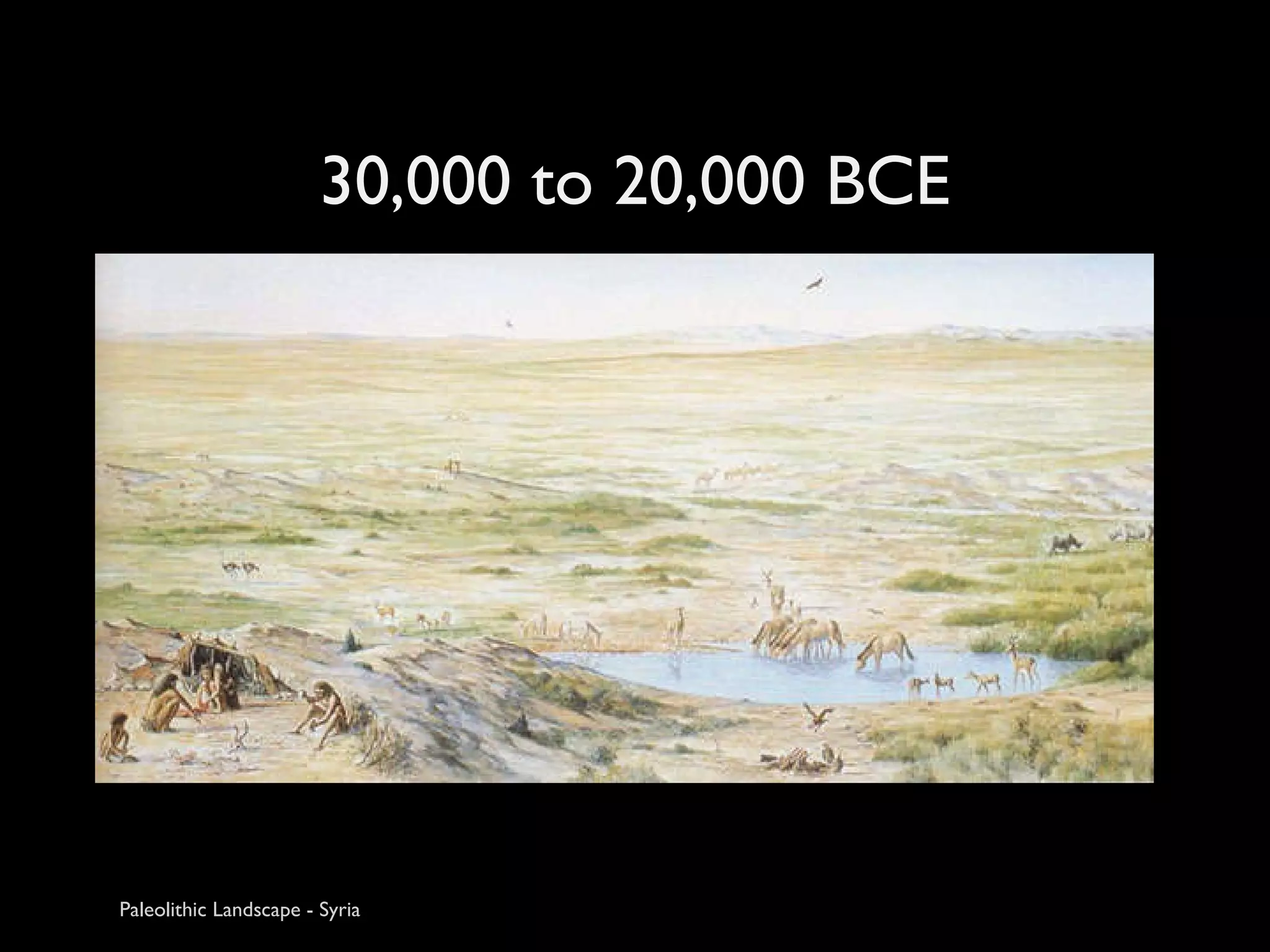 30,000 to 20,000 BCE Paleolithic Landscape - Syria 
