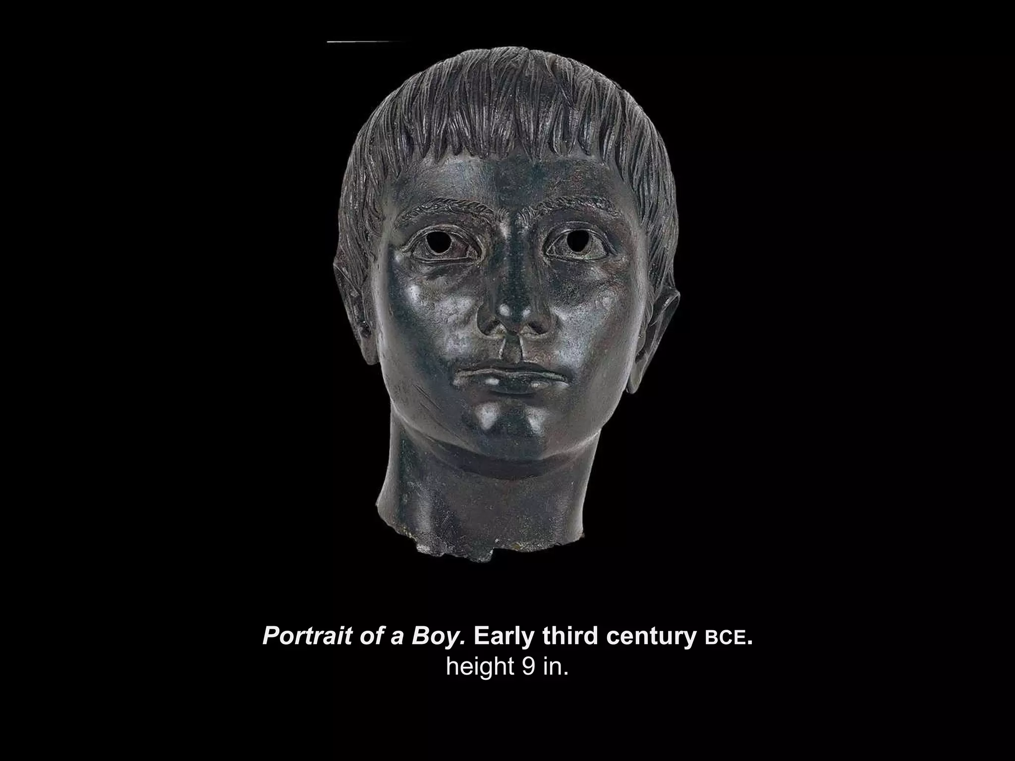 Portrait of a Boy.  Early third century  BCE . height 9 in. 