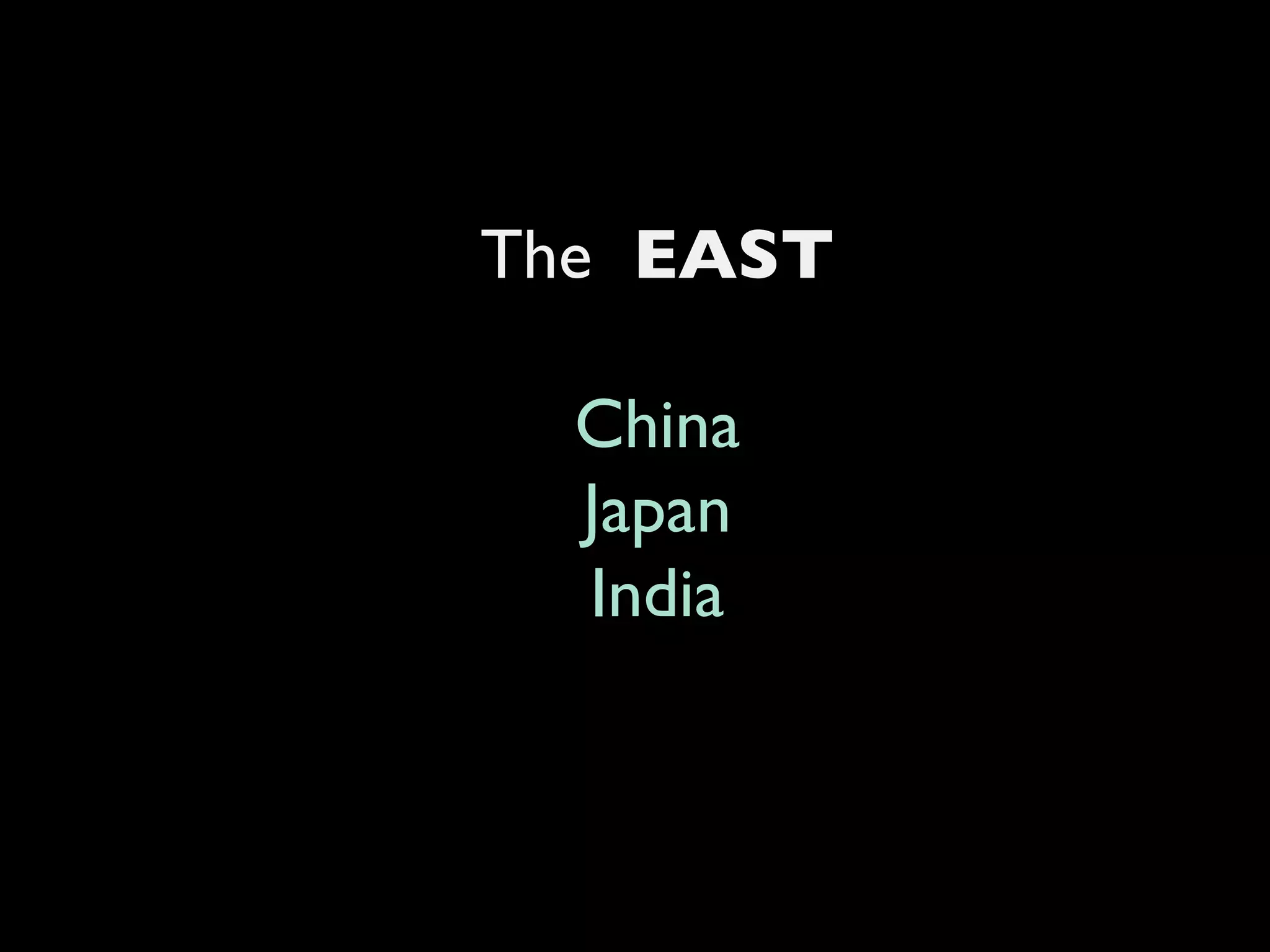 The  EAST China Japan India 