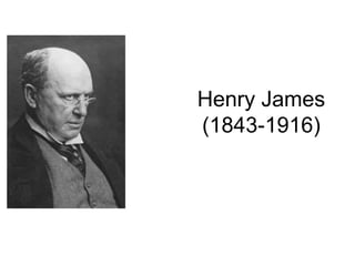 Henry James
(1843-1916)
 