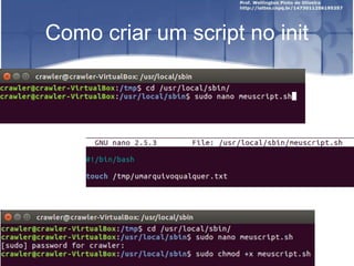 Como criar um script no init
 