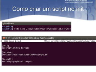 Como criar um script no init
 