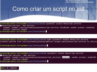 Como criar um script no init
 