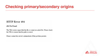 Checking primary/secondary origins
 