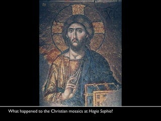 What happened to the Christian mosaics at  Hagia Sophia ? 