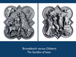 Brunelleschi versus Ghiberti The Sacrifice of Isaac  