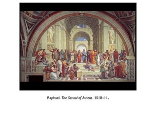 Raphael.  The School of Athens . 1510–11 . 