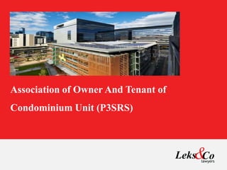 Association of Owner And Tenant of
Condominium Unit (P3SRS)
 