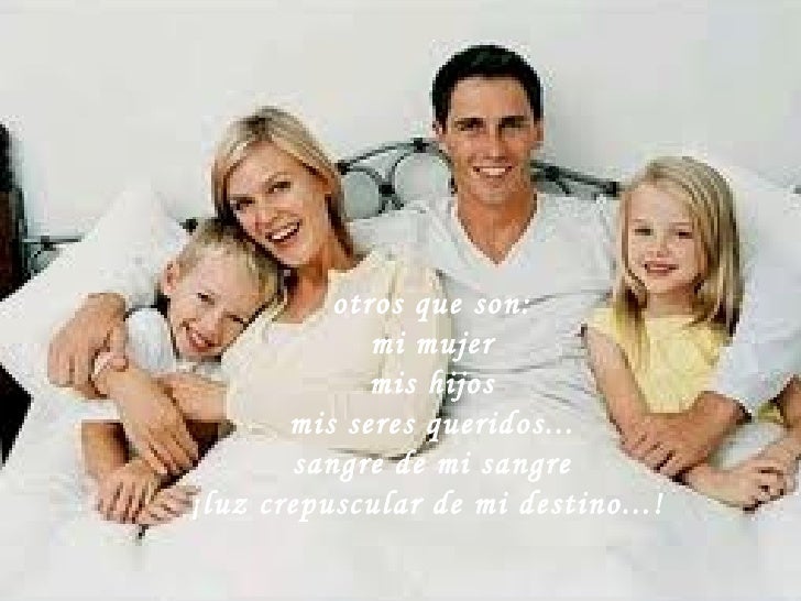 A Dios A Mi Esposa Y Mis Hijos