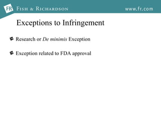 Exceptions to Infringement Research or  De minimis  Exception Exception related to FDA approval  