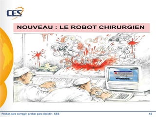 Probar para corregir, probar para decidir - CES   10
 