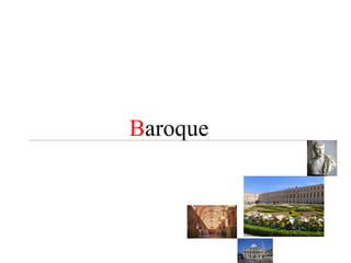 Baroque 
 