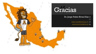 Gracias
Dr. Jorge Pablo Rivas Díaz
-
jorge.rivasdi@anahuac.mx
www.economiadigital.org
 