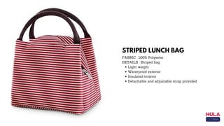 STRIPED LUNCH BAG
Light weight
Waterproof exterior
Insulated interior
Detachable and adjustable strap provided
FABRIC : 100% Polyester
DETAILS : Striped bag
 