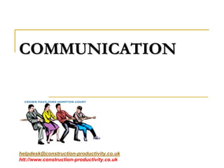 COMMUNICATION
helpdesk@construction-productivity.co.uk
htt://www.construction-productivity.co.uk
 