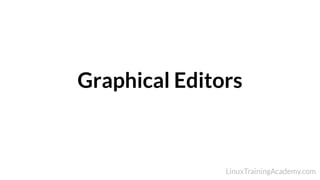 Graphical Editors
 