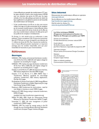 IEPF-FichePrisme-Transformateurs          07/10/04       08:36      Page 7




                                  Les transformateurs de distribution efficaces

                 à haute efficacité,par exemple:des transformateurs CC’ pour         Sites Internet
                 les types refroidis à l’huile, et des transformateurs HD538
                                                                                     Démonstration de transformateurs efficaces en opération:
                 avec une réduction des pertes de 20% pour les types
                                                                                     www.supertrafo.com
                 refroidis à l’air. Une telle politique permettra de réduire de
                 façon significative le coût global de cycle de vie de l’ensemble    Site de référence sur les transformateurs efficaces:
                 des transformateurs de l’entreprise.                                http://transformers.copperwire.org
                                                                                     Outil de calcul du «facteur K»:
              – Si des transformateurs de 40 ans ou plus sont encore                 www.cda.org.uk/download/KFCalc.exe
                utilisés, il est sage, sur le plan économique, de les remplacer
                par de nouveaux transformateurs à haute efficacité, même
                s’ils n’ont pas atteint la fin de leur durée de vie. En effet, ces
                plus vieux transformateurs subissent de telles pertes qu’il             Les fiches techniques PRISME
                est justifié de les remplacer immédiatement.                            (Programme International de Soutien à la
              En Europe, il a été calculé qu’en se conformant à cette                   Maîtrise de l’Énergie) sont publiées par l’IEPF.
              politique, l’Union européenne (UE-15) pourrait économiser                 Directeur de la publication :
              plus de 27 TWh par an, ce qui correspond à une réduction de               El Habib Benessahraoui, directeur exécutif, IEPF
              11 millions de tonnes de CO2. Pour résumer, les transforma-
                                                                                        Comité éditorial :
              teurs à haute efficacité peuvent représenter un important
                                                                                        Sibi Bonfils, directeur adjoint, IEPF
              avantage pour les sociétés industrielles, ainsi que pour
                                                                                        Jean-Pierre Ndoutoum, responsable de programme, IEPF
              l’ensemble de l’économie et pour l’environnement.
                                                                                        Supervision technique :
              Références                                                                Maryse Labriet, Environnement Énergie Consultants
                                                                                        Rédaction :
              Ouvrages                                                                  Hans De Keulenaer
              CENELEC, 1992. 3-phase oil-immersed distribution transfor-                European Copper Institute
                mers 50 Hz, from 50 to 2500 kVA with highest voltage for                Édition et réalisation graphique :
                equipment not exceeding 36, 12 pages.                                   Communications Science-Impact
              CENELEC, 1992. 3-phase dry-type distribution transformers
                50 Hz from 100 to 2500 kVA, with highest voltage for
                equipment not exceeding 36 kV, 11 pages.




                                                                                                                                                                                       nº 5
              Chaitkin, S. and D, Merritt, S Y., 2003. No-load versus load loss,
                IEEE Industry Applications, Nov-Dec/2003, 8 pages.
              Chaitkin, S D and Merritt, S Y., 2004. NEMA Class I
                                                                                                     L’Institut de l’énergie et de l’environnement




                                                                                                                                                     Thématique: Les technologies à haute performance énergétique
                                                                                                                                                                                                 P R I S M E
                Transformers. Efficiency standards for low-voltage                                   de la Francophonie est un organe subsidiaire
                substation transformers., IEEE Industry Applications,                                de l’Agence intergouvernementale de la
                Mar/Apr 04, 4 pages.                                                                 Francophonie (AIF). Il a été créé en 1988 par
                                                                                                     la Conférence générale de l’Agence, suite aux
              De Keulenaer, H, Hurens, P, and Lebot, B., 2003. Energy-Efficient                      décisions des deux premiers Sommets des
                Distribution Transformers: a Hidden Opportunity for Large                            chefs d’État et de Gouvernement des pays
                Scale Energy Savings, ECEEE, 8 pages.                                                ayant en commun l’usage du français. Son
                                                                                                     siège est situé à Québec, au Canada. Sa
              Declercq, J., 2003.Transformers for wind turbines - need for                           mission est de contribuer au renforcement
                new designs or business as usual, CIRED, 5 pages.                                    des capacités nationales et au développement

                                                                                                                                                                     t e c h n i q u e
                                                                                                     des partenariats au sein de l’espace
              Hulshorst,W., 2002. Energy saving in industrial transformers,                          francophone dans les domaines de l’énergie
                KEMA, 59 pages.                                                                      et de l’environnement.
                (available from http://transformers.copperwire.org)                                  Institut de l’énergie et de l’environnement
                                                                                                     de la Francophonie (IEPF)
              NEMA TP1-2002, 2002. Guide for Determining Energy                                      56, rue Saint-Pierre, 3e étage
                Efficiency for Distribution Transformers, NEMA, 12 pages.                            Québec (QC) G1K 4A1 Canada
                                                                                                     Téléphone: (1 418) 692 5727
              Sumereder, C., 2003. Life time management of power                                     Télécopie: (1 418) 692 5644
                transformers, CIRED, 4 pages.                                                        Courriel: iepf@iepf.org
                                                                                                     Site Web: www.iepf.org
              THERMIE, 1999. The scope for energy saving in the EU
                through the use of energy-efficient electricity distribution
                                                                                                                                                     F i c h e




                transformers, European Copper Institute, 60 pages.




                                                                                                                                                     7
 