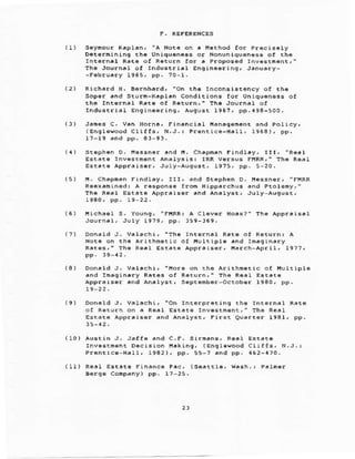 (r) s.Yholr ror Pr.cr8.Iy
(2) Rlch.rd E. B6rnh,rdr -oh tn€ lnconsl6t.ncy of th.
condirionr for
pp..93_S00.
(r) J.ie! c.
N.r,: ?renti.._H.rr, ts63)? Pp,
(1) sr.phrn D. d€ssn€r.nd d, ch.pi.. Findr.y, rrr, "R€.r
(s) n, ch.pn.n
s. Youn9, riii:
Journ.r, J!ry
(t) Don.rd of R.turn: A
nultiple .bd rn.9rn..Y
(a) D.n.rd J, v.r.chi,
.nd rh.9rh.!y
( e) Donard J. var..hi?
o! Reru.n on
d.trn9. ( En9IePood
1e32 ) , pp. 35-7
{rI) R€.r E6t.re (s€5!rl., r.sh.r P.!h.r
Berse conpany) pp- Ir 2s.
 