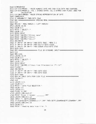 ?9]O O]I A(D]IFO,JS) ' Ii].DS N.!ER]C OATEAO TA€i FLO! OATAA}o CSXTEIS,
25€OOri B(Orftd,E,z) CC 1STmESsrEsi CCL2 sr6€5 CAgrFLdlEr r€ FoR
tFR C{CrIATr0{
2610 0l EE(olr€O€) Ilf,.E SrRIr.GF@€IENTATICNoF OA'IE
27IO IF R€RLM'Y' T}€N @TO3560
2?40 RErl,]l{l*w{*r |FENIfG r'Er.! r*{**H*
:€60 n11=3 ' r€Nl IIARGINI (!af_i iIRGIN)
3160PPINTIPa(Pr1)"(EJnt.. d:ta"
J210PRrNrrpA(nll)"{q)ero'
3240FRINTTAA{l'1l)"(o)!ir"
333C lF ri5="E/
cF !r9=,0, Tf€! orrr=ljcoTo 43160
TF6r GCBB4701!,GOT02740
3Sr0 coTo 810
SAO €.1 rtr#R|i#g*** FIIf CF KEYEOARO
l96s FRrMIra8(ff2.1)"ln.rr lroh (K)eybcardor (:r e?',
cR w=,t" r€N Go101260
*€N mrc s260
1260Er s I|F-'T 0ATAFRCfi0l!( Firf s*]*|*re*s
45IO FRINI " OATAFTLE S-ECIION '
4?10 LOCATEC*LrN+2,2?
4?60 F?lM "Enief + rPna@i
--
1€10 LCAr€ CRIN-I,43
.A60 IiFIII ''' CFILEA€g
1910 19 PiEHIa(GETFIT8u|€6,a)<t'.:FP" n€N CEIFlLErlAr€a=GEIFILE|IA|€t+' . lRR"
4960lrAI€ C*rN+r,24
5C60PRINTr R.rd
 