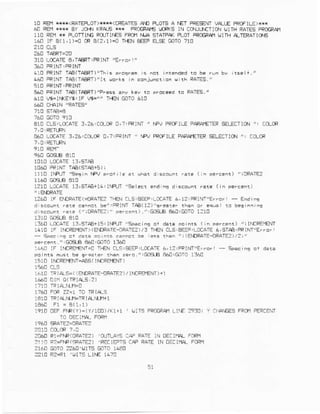 rO E H*T<RATEROT)S(CRE{TES AO F.OIS A I€I PFESENT!'AIE ROFILE)**
JO-N KRA]S # FFOC.AA6!,AFKS IN COIJUTTIO UITH RATESFRoGRA.I
IlO FE}1X* FLOTIINE RCI]TIIEs FRC[1N'.]4STATFA( FLOTFFC@AIIIIIII.I IIEFATIOIS
160 lF B(1,1)=r 0F g(?,1)=O tl€N EEEPEl.sEmro 710
210CLs
310 LCCATEA,T!€RTIFRINI 'ErrOI '
410 FRINI T!AITAAFT),ThI5
'nrended
16 he
.41 FerNT LA(TAART)"lt !ork. in co.junction !ith PAIES '
Slo FRIM TAA(TA€RT),/Pressanr llv ro rfEEe.d ro FAM.,
A10 !4=IMEYS:lF Wr,r Tr+:NGOToA1!
31! CLs.LC(AIE 3,26]CfuCR D,7IFF]NT " MV FROFILEPARPIEIER*LECTIO! "' I OF
a6o LocATE3,26,co-CF 0,r,PRINT " rlr! FRaFI|f PrRat]€IR sE.ECTlol ": CCLCR
1I]!! IR INT TAB(STAA+5);
I)io IfAn 'Beein iA/ prol -.r.
(in per..nt) ':cRArE2
L?10 La(ATE 13,sTnE+14,1P d qco! fare 1 n Ferc€nr)
L26O1F ENDFATE(=DFAlE2
.].€N
CLSIFEEF:LOCATE6, 1?iPF!T"ErroI i Endi i9
-nnct
be".:R!M IAa{1?)"ere.!P.
("iD€AlE?r' p."c'nr)." G093 a60:mTO 1:10
:368 LO:aTE 13,51A8+15,]r'FuT,'sp.c ne o1 daia Fo iis ( n p.fceni) 'i INIREIENI
14IO I.- IMPEPENT)(EIDFAIE-]FATE?)/3I|f-N CLS.EEOILOCATE6,9TAA'FRINT']E'rO.
-- ai,ec,.e Ei Ee ielr tlen ,; (Er&A-: {FA]E?)/?;,
oercent ":G€ B 66C:@TO116ll
:46! IF INf,RE|ENi=OIr€N
'L5Ig€EP:LOCAI'€
AI12:PRINI'ErIE' -- SFATi5 E1 d'!A
':GOqt s6D,BrTa t3s0
15ic IN:FEl,EM=Pss( I|[RE|ENT)
:61o ii rA5=( iEnDRAra-{nAlE2)/ I|I:FE},E!T}+l
lero nJ Arx}ErF rFlrlrl+l
1910 DEFFNF(Y)=IYlIEfi)/(IiT ' [,!T5 FRCGFA!LINE ?930; Y : ]E]TSsFiT}1 PERCEM
rc E€Crf!!-FaPr4
:!60 R1+-IF{OFAiE2)
?r1,r q2+]F19A1E2)
'pEClFlS CADRA]E lN Daru4 FCR|I
21ra G010?260'r.,tT5GOrO!68!
 