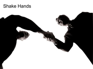 Shake Hands
 