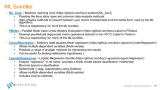 ML Bundles
• ML_Core – Machine Learning Core (https://github.com/hpcc-systems/ML_Core)
• Provides the base data types and ...