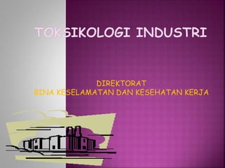 DIREKTORAT
BINA KESELAMATAN DAN KESEHATAN KERJA
 