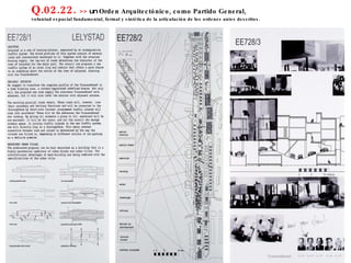 Q.02.22.  >>  un  Orden Arquitectónico, como Partido General,  voluntad espacial fundamental, formal y sintética de la articulación de los ordenes antes descritos. 