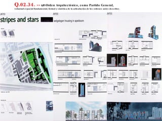 Q.02.34.  >>  un  Orden Arquitectónico, como Partido General,  voluntad espacial fundamental, formal y sintética de la articulación de los ordenes antes descritos. 