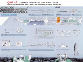Q.02.45.  >>  un  Orden Arquitectónico, como Partido General,  voluntad espacial fundamental, formal y sintética de la articulación de los ordenes antes descritos. 