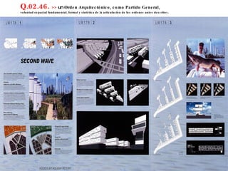 Q.02.46.  >>  un  Orden Arquitectónico, como Partido General,  voluntad espacial fundamental, formal y sintética de la articulación de los ordenes antes descritos. 