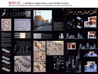 Q.02.47.  >>  un  Orden Arquitectónico, como Partido General,  voluntad espacial fundamental, formal y sintética de la articulación de los ordenes antes descritos. 