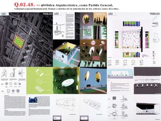 Q.02.48.  >>  un  Orden Arquitectónico, como Partido General,  voluntad espacial fundamental, formal y sintética de la articulación de los ordenes antes descritos. 