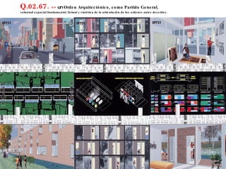 Q.02.67.  >>  un  Orden Arquitectónico, como Partido General,  voluntad espacial fundamental, formal y sintética de la articulación de los ordenes antes descritos. 