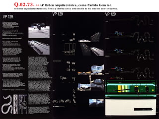 Q.02.73.  >>  un  Orden Arquitectónico, como Partido General,  voluntad espacial fundamental, formal y sintética de la articulación de los ordenes antes descritos. 