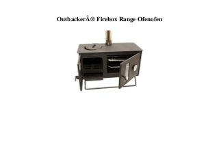 OutbackerÂ® Firebox Range Ofenofen
 